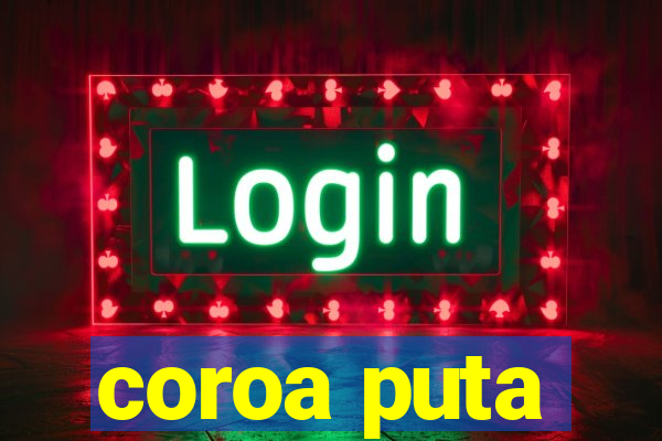 coroa puta